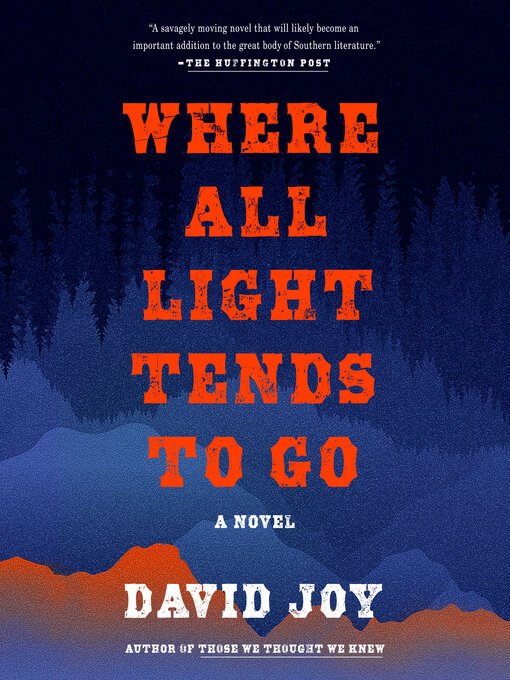 Title details for Where All Light Tends to Go by David Joy - Wait list